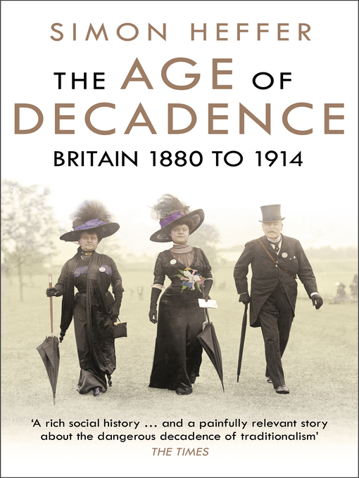 Title details for The Age of Decadence by Simon Heffer - Wait list